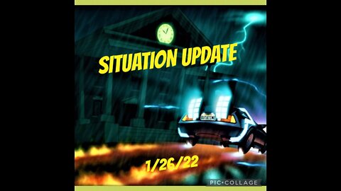 SITUATION UPDATE 1/26/22