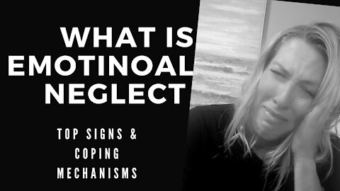 What is Emotional Neglect Top 9 Characteristics & Coping Mechanisms