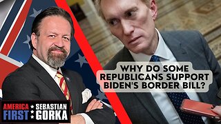 Sebastian Gorka FULL SHOW: Why do some Republicans support Biden's border bill?