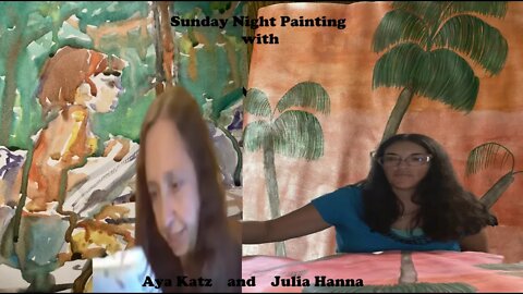 Sunday Night Painting with Aya Katz and Julia Hanna