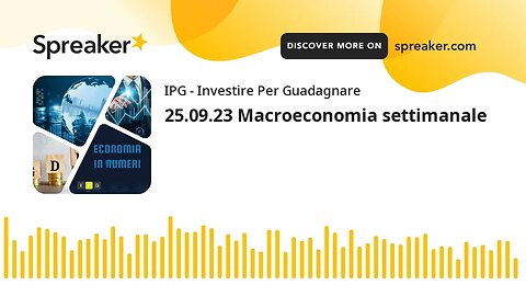 25.09.23 Macroeconomia settimanale