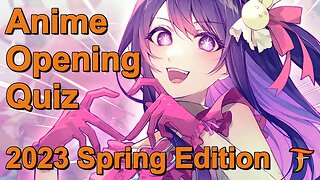 Anime Opening Quiz — 2023 Spring Edition (15+1 Openings)