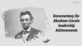 Abraham Lincoln Historical Leadership & Achievements