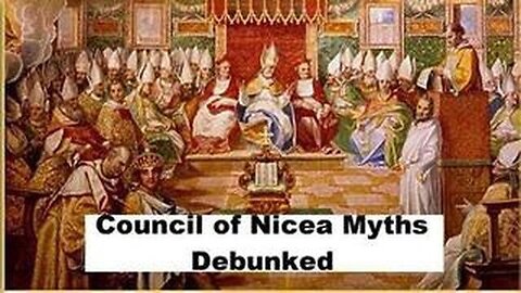 COUNCIL OF NICEA MYTH DEBUNKED
