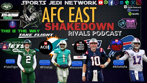 🏈AFC East SHAKEDOWN RIVALAS PODCAST| BILLS, DOLPHINS, PATROITS, JETS ROUND TABLE