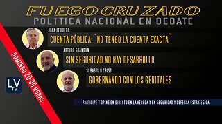 Fuego Cruzado: Política Nacional en debate - E2