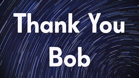 Thank You Bob