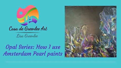 Opal Series: How I use the Amsterdam Pearl paints #003