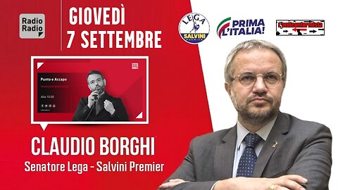 🔴 Sen. Claudio Borghi a "Punto&Accapo", la rassegna stampa di Borgonovo su RadioRadio (07/09/2023)