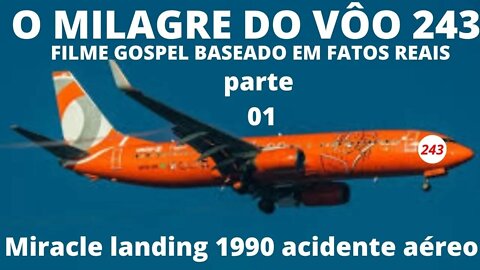 FILME GOSPEL BASEADO EM FATOS REAIS - O MILAGRE DO VÔO 243 Miracle landing 1990 acidente aéreo