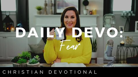 FEAR | CHRISTIAN DAILY DEVOTIONAL FOR WOMEN AND MEN