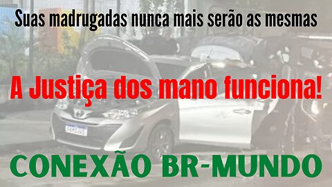 A justiça dos mano funciona!