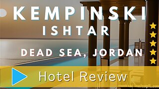 Kempinski Hotel Ishtar Dead Sea Review | A Luxurious Oasis of Tranquility in Jordan