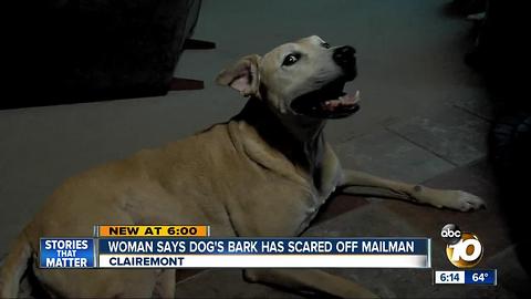 Woman says dog's bark has scared off mailman