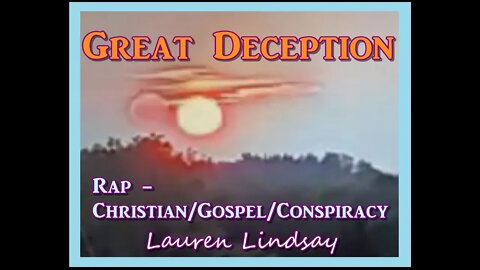 Great Deception - Rap Christian/Gospel/Conspiracy - Lauren Lindsay