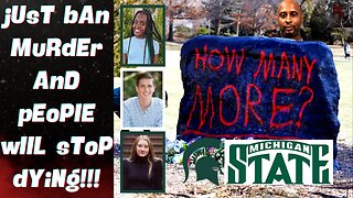 Michigan State University Shooting is Met With the DUMBEST Arguments From the Media!