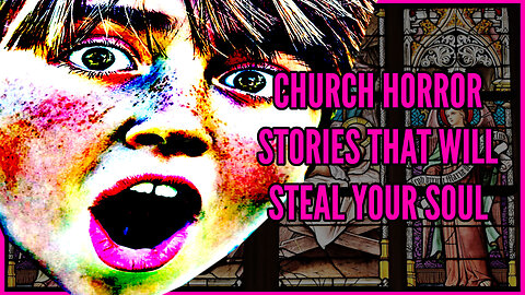 Church Horror Stories That Will Steal Your Soul