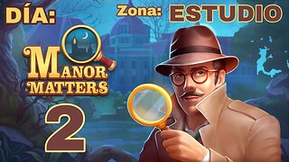 MANOR MATTERS🏚️👻- Zona: ESTUDIO - Día #2👷🏽‍♀️