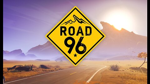 Road 96 Gameplay - Part 1