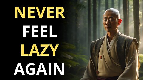 How To Overcome LAZINESS (Buddhist Wisdom)