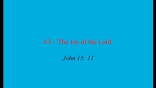 63 - 'The Joy of The Lord'