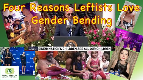 Four Reasons Leftists Love Gender Bending (EP-20)