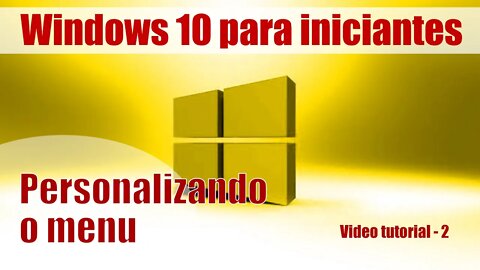 Windows 10 para iniciantes personalizando o menu iniciar Video 2
