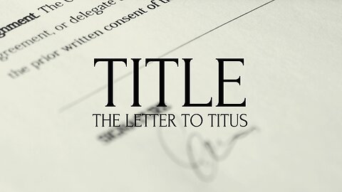 Title: The Letter of Titus — Title Sequence