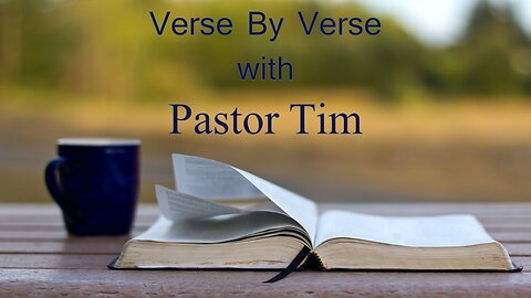 03 13 24 Verse By Verse - 2 Timothy 1.8-14