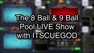 The 8 Ball & 9 Ball Pool LIVE Show with ITSCUEGOD