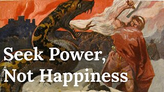 Why You Should Seek Power, Not Happiness – Nietzsche’s Guide to Greatness