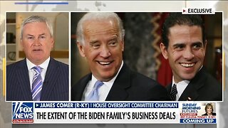 Rep Comer: This Question Remains On Biden's Family Deals