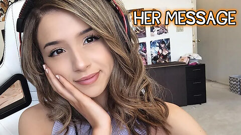 Pokimane's Message to the World