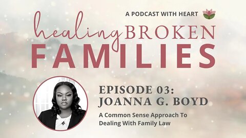 A Common Sense Approach when Dealing with Family Law - with Senior Family Law Attorney, Joanna Boyd