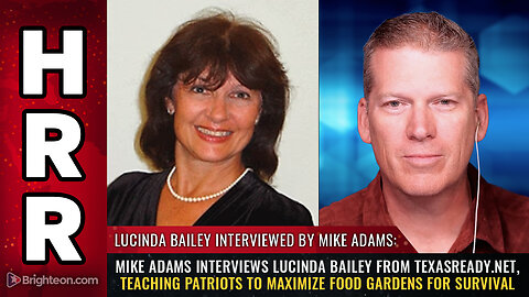 Mike Adams interviews Lucinda Bailey from TexasReady.net, teaching patriots to MAXIMIZE food...