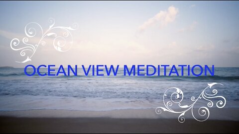 OCEAN VIEW MEDITATION