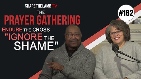 Ignore The Shame | The Prayer Gathering | Share The Lamb TV