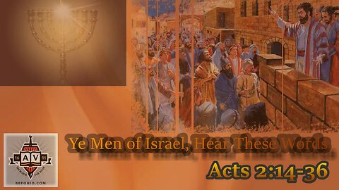 011 Ye Men of Israel, Hear These Words (Acts 2:14-36) 1 of 2