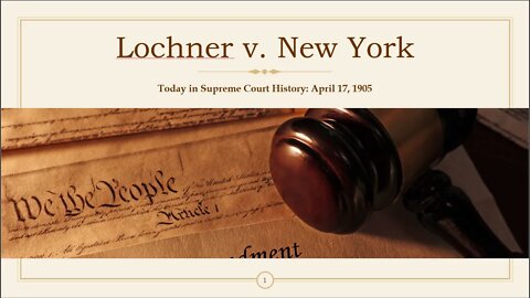 Supreme Court History: Lochner v New York (1905)