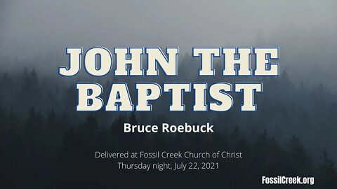 John The Baptist by evangelist Bruce Roebuck