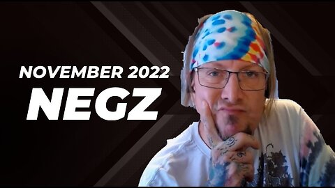 11-3-2022 Negz "THE GAINING GROUND EXPOSED!"