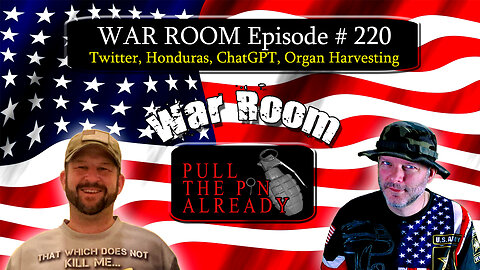 PTPA (WAR ROOM Ep 220): Twitter, Honduras, ChatGPT, Organ Harvesting