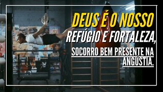 DEUS É O NOSSO REFÚGIO E FORTALEZA, SOCORRO BEM PRESENTE NA ANGÚSTIA. [André Fernandes] – MOTIVAÇÃO