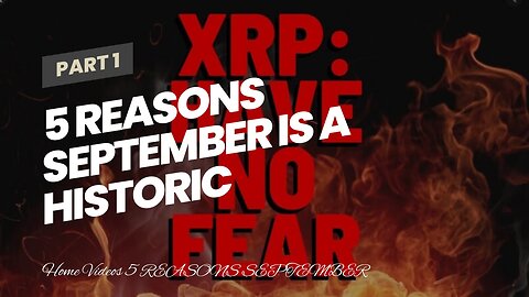 5 REASONS SEPTEMBER IS A HISTORIC MONTH FOR RIPPLE/XRP AS THE FED SIGNALS NEW SYSTEM BEGINS