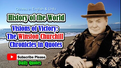 Visions of Victory: The Churchill Chronicles in Quotes and Images