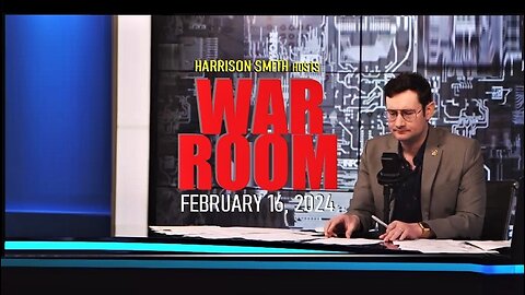 WAR ROOM Hosted by Harrison Smith - February 16, 2024