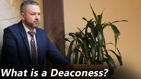 What is a Deaconess? (Pastor Joe Jones) Wednesday-PM