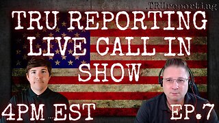 TRU REPORTING LIVE CALL IN SHOW! ep.7