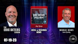 Eric Deters Show | Local News | World News | July 19, 2023