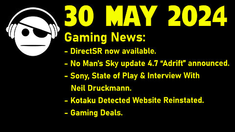 Gaming News | DirectSR | Sony News | Kotaku Detected | Deals | 30 MAY 2024
